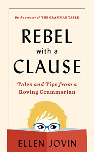 Stock image for Rebel with a Clause: Tales and Tips from a Roving Grammarian for sale by ThriftBooks-Atlanta