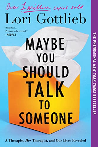 Beispielbild fr Maybe You Should Talk To Someone: A Therapist, HER Therapist, and Our Lives Revealed zum Verkauf von A Team Books