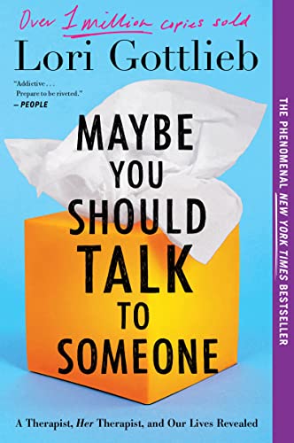 9780358299233: Maybe You Should Talk to Someone: A Therapist, Her Therapist, and Our Lives Revealed