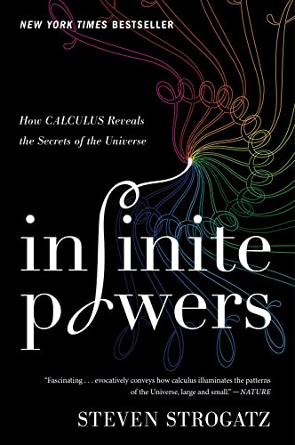 Beispielbild fr Infinite Powers: How Calculus Reveals the Secrets of the Universe zum Verkauf von Half Price Books Inc.