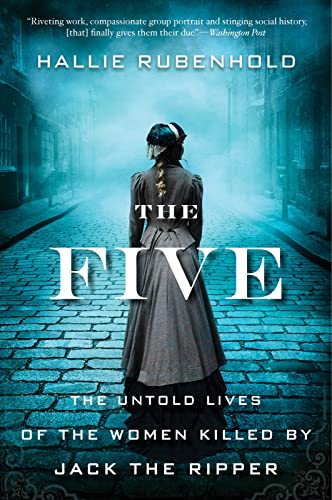 Imagen de archivo de The Five: The Untold Lives of the Women Killed by Jack the Ripper a la venta por gwdetroit