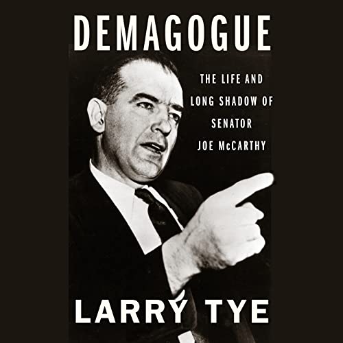 9780358315087: Demagogue: The Life and Long Shadow of Senator Joe McCarthy