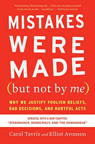 Beispielbild fr Mistakes Were Made (but Not By Me) Third Edition: Why We Justify Foolish Beliefs, Bad Decisions, and Hurtful Acts zum Verkauf von BooksRun