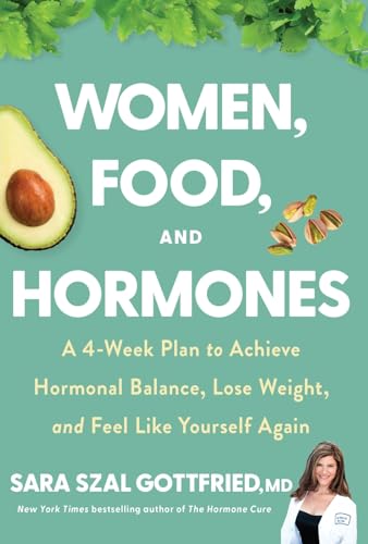 Imagen de archivo de Women Food and Hormones A 4 Week Plan to Achieve Hormonal Balance Lose Weight and Feel Like Yourself Again a la venta por Goodwill Books