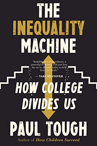 Beispielbild fr The Inequality Machine: How College Divides Us zum Verkauf von Austin Goodwill 1101