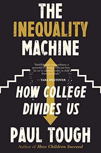 Stock image for The Inequality Machine: How College Divides Us for sale by Austin Goodwill 1101