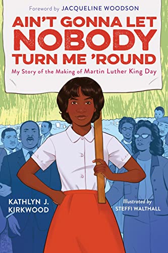 Beispielbild fr Ain't Gonna Let Nobody Turn Me 'round: My Story of the Making of Martin Luther King Day zum Verkauf von BooksRun