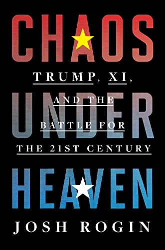 Stock image for Chaos Under Heaven: Trump, Xi, and the Battle for the Twenty-First Century for sale by Isle of Books