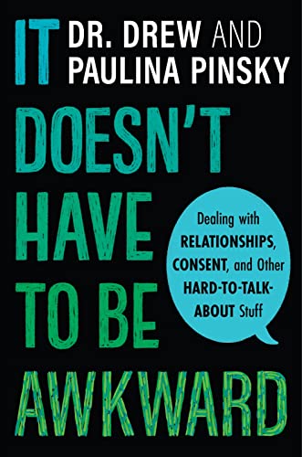 9780358396031: It Doesn't Have to Be Awkward: Dealing with Relationships, Consent, and Other Hard-to-Talk-About Stuff