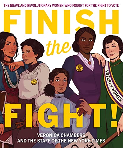 Stock image for Finish the Fight!: The Brave and Revolutionary Women Who Fought for the Right to Vote for sale by Goodwill of Colorado