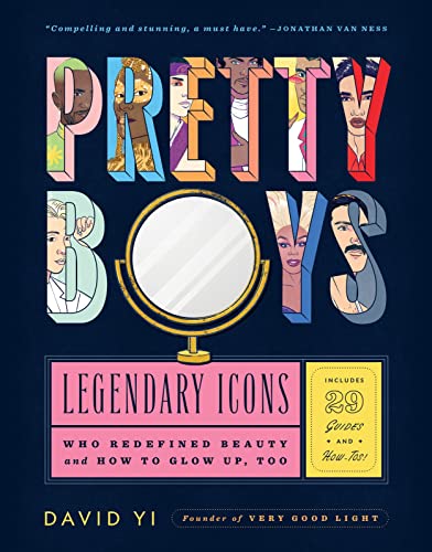 Stock image for Pretty Boys: Legendary Icons Who Redefined Beauty (and How to Glow Up, Too) for sale by KuleliBooks