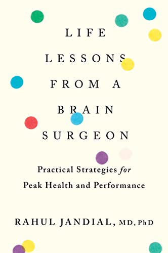 Stock image for Life Lessons From A Brain Surgeon: Practical Strategies for Peak Health and Performance for sale by Goodwill of Colorado