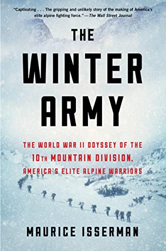 Stock image for The Winter Army: The World War II Odyssey of the 10th Mountain Division, Americas Elite Alpine Warriors for sale by Red's Corner LLC