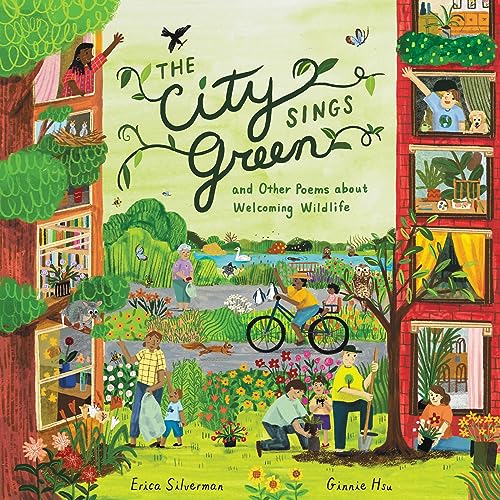 Beispielbild fr The City Sings Green &amp; Other Poems About Welcoming Wildlife zum Verkauf von Blackwell's