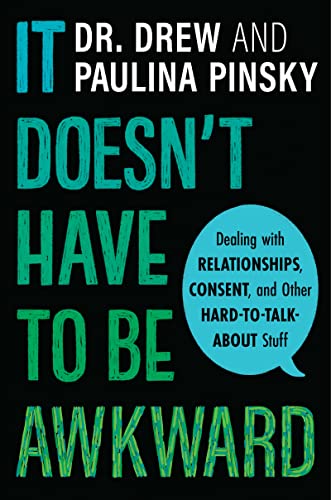 Stock image for It Doesn't Have to Be Awkward: Dealing with Relationships, Consent, and Other Hard-To-Talk-About Stuff for sale by ThriftBooks-Atlanta