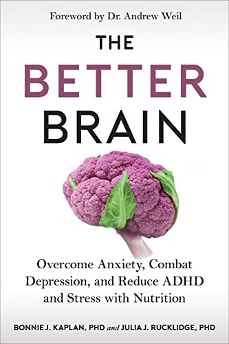 Beispielbild fr The Better Brain: Overcome Anxiety, Combat Depression, and Reduce ADHD and Stress with Nutrition zum Verkauf von HPB-Emerald