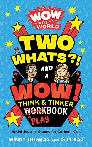 Imagen de archivo de Wow in the World: Two Whats?! and a Wow! Think & Tinker Playbook: Activities and Games for Curious Kids a la venta por SecondSale