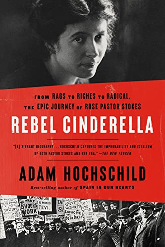 Beispielbild fr Rebel Cinderella: From Rags to Riches to Radical, the Epic Journey of Rose Pastor Stokes zum Verkauf von ThriftBooks-Dallas