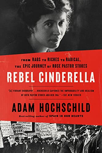 Stock image for Rebel Cinderella: From Rags to Riches to Radical, the Epic Journey of Rose Pastor Stokes for sale by GF Books, Inc.
