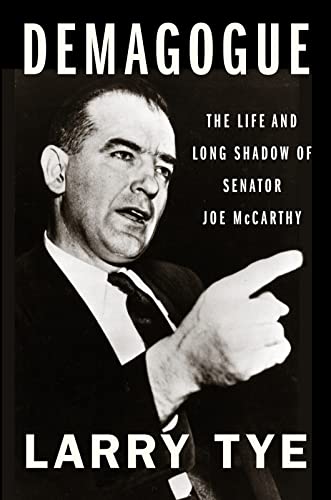 Stock image for Demagogue: The Life and Long Shadow of Senator Joe McCarthy for sale by Ebooksweb