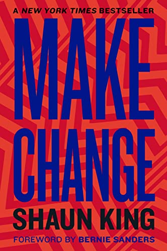 Imagen de archivo de Make Change: How to Fight Injustice, Dismantle Systemic Oppression, and Own Our Future a la venta por Revaluation Books