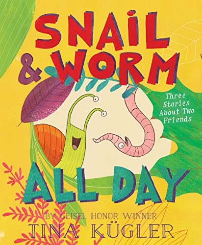 Stock image for Snail and Worm All Day: Three Stories About Two Friends for sale by Monster Bookshop