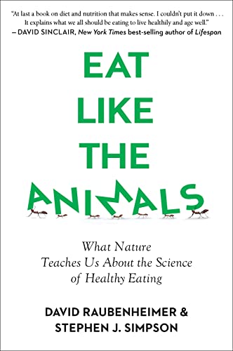 Imagen de archivo de Eat Like The Animals: What Nature Teaches Us About the Science of Healthy Eating a la venta por HPB-Movies