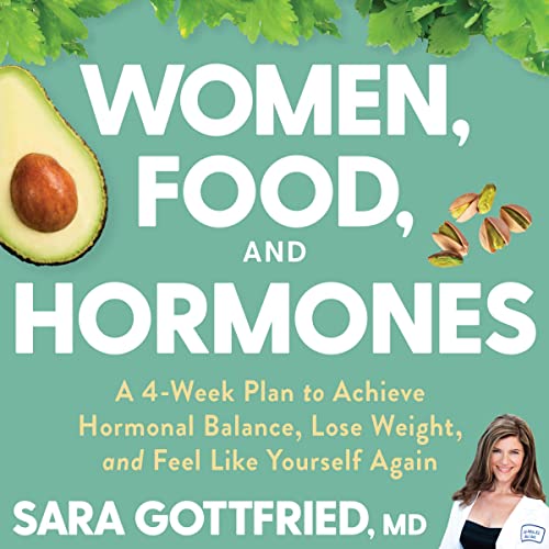 9780358578840: Women, Food, and Hormones: A 4-Week Plan to Achieve Hormonal Balance, Lose Weight, and Feel Like Yourself Again