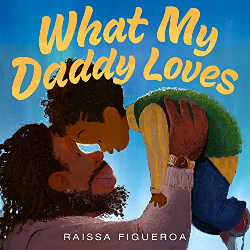 Stock image for What My Daddy Loves for sale by GF Books, Inc.