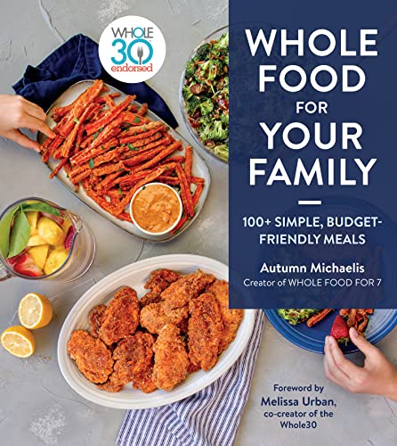 Stock image for Whole Food For Your Family: 100+ Simple, Budget-Friendly Meals for sale by Chiron Media