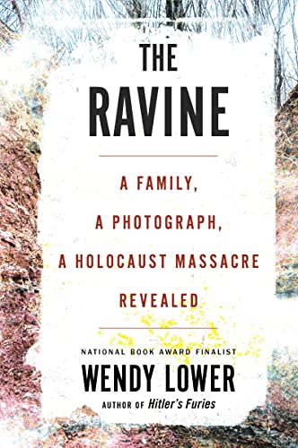 9780358627937: The Ravine: A Family, a Photograph, a Holocaust Massacre Revealed