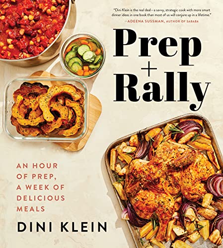 Imagen de archivo de Prep And Rally: An Hour of Prep, A Week of Delicious Meals a la venta por Books for Life