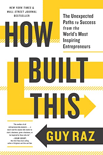 Stock image for How I Built This: The Unexpected Paths to Success from the World's Most Inspiring Entrepreneurs for sale by Open Books