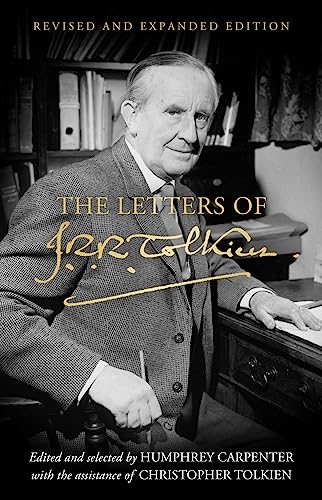 The Letters of J.R.R. Tolkien: Revised and Expanded Edition - Tolkien, J.R.R.