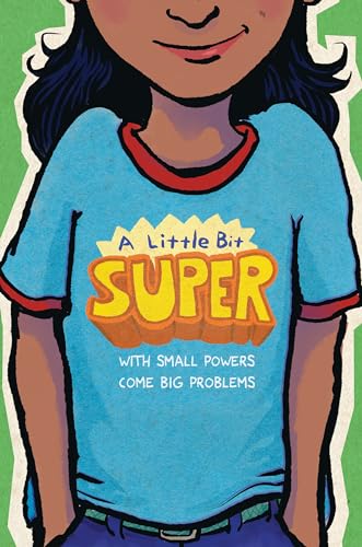 Imagen de archivo de A Little Bit Super: With Small Powers Come Big Problems [Hardcover] Schmidt, Gary D.; Henderson, Leah; Cartaya, Pablo; Grimes, Nikki; Krosoczka, Jarrett J.; Lai, Remy; Lukoff, Kyle; Medina, Meg; Naye a la venta por Lakeside Books