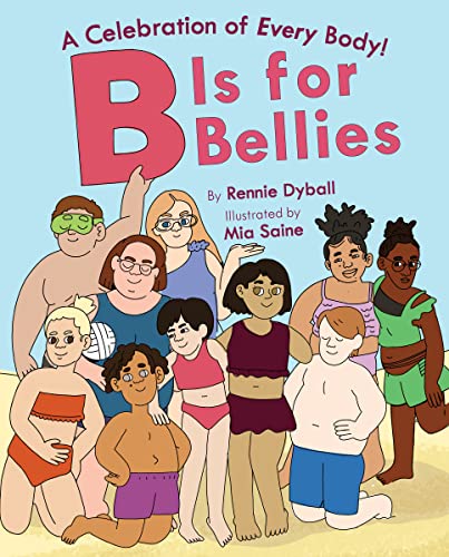 

B Is for Bellies: A Celebration of Every Body!