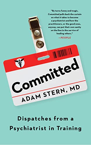 9780358697497: Committed: Dispatches from a Psychiatrist in Training