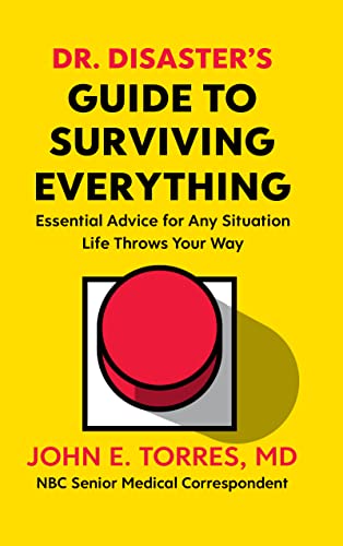Stock image for Dr. Disaster's Guide to Surviving Everything : Essential Advice for Any Situation Life Throws Your Way for sale by Better World Books