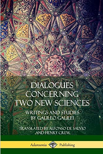Stock image for Dialogues Concerning Two New Sciences: Writings and Studies by Galileo Galilei for sale by GF Books, Inc.