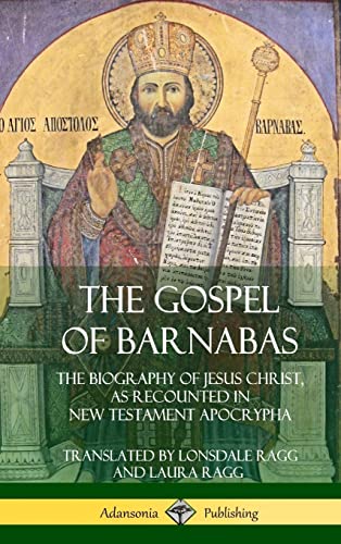 9780359013340: The Gospel of Barnabas: The Biography of Jesus Christ, as Recounted in New Testament Apocrypha (Hardcover)