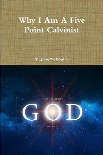 Stock image for Why I Am A Five Point Calvinist for sale by Lucky's Textbooks