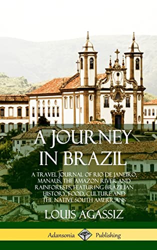 Beispielbild fr A Journey in Brazil: A Travel Journal of Rio de Janeiro, Manaus, the Amazon River and Rainforests, Featuring Brazilian History, Food, Culture and the Native South Americans (Hardcover) zum Verkauf von Lucky's Textbooks