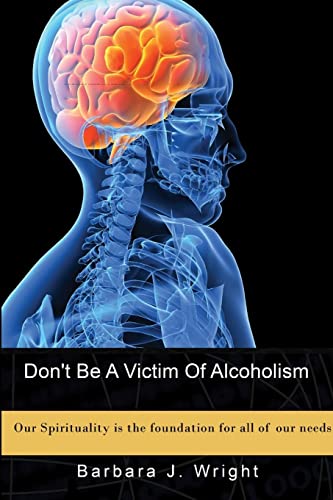 9780359037094: Don't Be A Victim Of Alcoholism