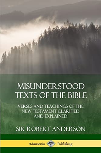 Stock image for Misunderstood Texts of the Bible: Verses and Teachings of the New Testament Clarified and Explained for sale by GF Books, Inc.