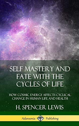 Imagen de archivo de Self Mastery and Fate with the Cycles of Life: How Cosmic Energy Affects Cyclical Change in Human Life and Health (Hardcover) a la venta por Lucky's Textbooks