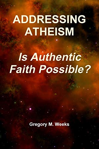 Imagen de archivo de ADDRESSING ATHEISM: Is Authentic Faith Possible? a la venta por HPB-Emerald