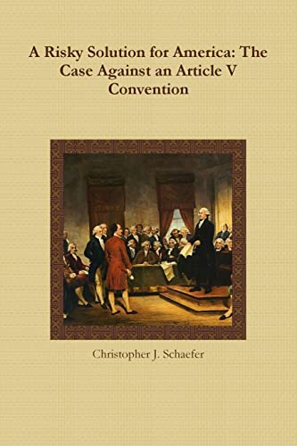 Beispielbild fr A Risky Solution for America: The Case Against an Article V Convention zum Verkauf von Lucky's Textbooks