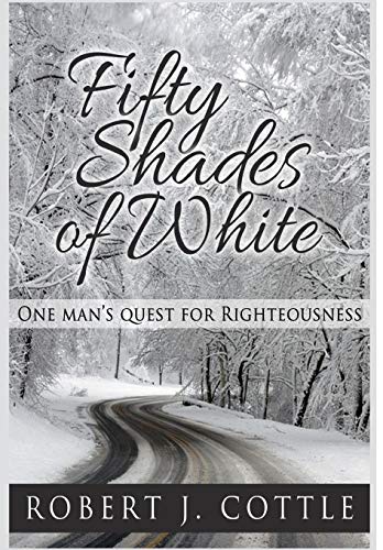 9780359072125: Fifty Shades of White: One Man's Quest for Righteousness