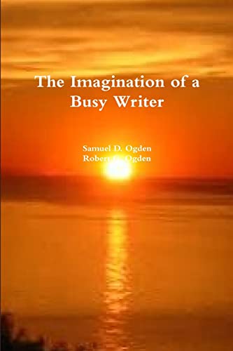 Beispielbild fr The Imagination of a Busy Writer zum Verkauf von California Books