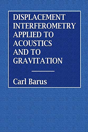 Beispielbild fr Displacement Interferometry Applied to Acoustics and Gravitation zum Verkauf von Lucky's Textbooks